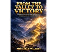 From the valley to victory: Powerful sermon of faith, healing, purpose, and transformation