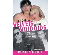 From The Velvets To The Voidoids: The Birth Of American Punk Rock