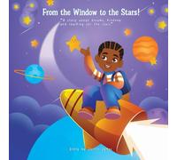 From the Window to the Stars: An inspiring children’s book about dreams, kindness, and self-belief
