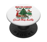 from The Windows to The Walls I'm About to Deck These Halls PopSockets PopGrip Adhésif