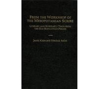 From the Workshop of the Mesopotamian Scribe by Yitschak BarIlan University Sefati Jacob (Bar-Ilan University) Klein Yitschak (Bar-Ilan University) Sefati (Auteur)