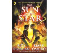 From the World of Percy Jackson: The Sun and the Star (The Nico Di Angelo Adventures)