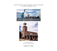 From the World Trade Center Towers September 11, 2001 to The Sacred Heart Church Bell Tower September 11, 2024