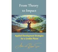 From Theory to Impact: Applied Development Strategies for a Livable Planet