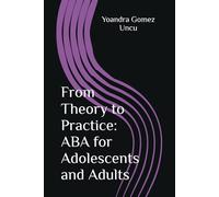 From Theory to Practice: ABA for Adolescents and Adults