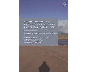 From Theory to Practice in Private International Law: Gedächtnisschrift for Professor Jonathan Fitchen