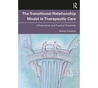 From Therapeutic Relationships To Transitional Care