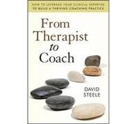 From Therapist to Coach by Steele David Relationship Coaching Network Campbell CA Paperback Book Steele David Relationship Coaching Network Campbell CA (Auteur)