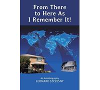 From There To Here As I Remember It!