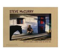 From these hands - Steve McCurry - Phaidon Press - relié - Beau livre