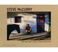 From these hands - Steve McCurry - Phaidon Press - relié - Beau livre