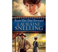 From This Day Forward by Lauraine Snelling Lauraine Snelling (Auteur)