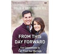 From This Day Forward: Five Commitments To Fail-Proof Your Marriage: A Dvd Study