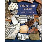 From This Earth: The Ancient Art Of Pueblo Pottery