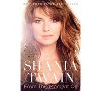 From This Moment on Twain, Shania (Auteur)