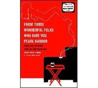 From Those Wonderful Folks Who Gave You Pearl Harbor