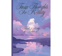 From Thoughts to reality: Write down those thoughts of yours