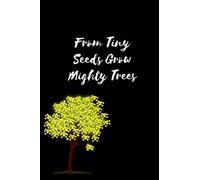 From Tiny Seeds Grow Mighty Trees: Paraprofessional Gifts / Teacher Notebook / Inspirational Teacher Gifts / Teacher Gifts Appreciation / Teacher's Aide / 6x9 Inches , 100 Pages