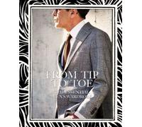 From Tip To Toe : The Essential Men's Wardrobe