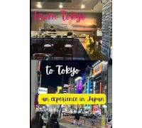 From Tokyo To Tokyo: an experience in Japan