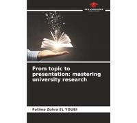 From topic to presentation: mastering university research