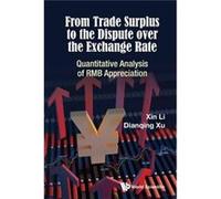 From Trade Surplus To The Dispute Over T Xin Beijing Normal Univ Li, Xu China , China & Univ Of Western Ontario Dianqing Beijing Normal Univ, Canada (Auteur)