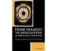 From Tragedy to Apocalypse in American Literature by Lin Atnip Lin Atnip (Auteur)
