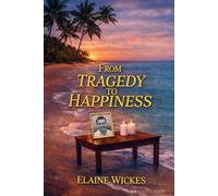 FROM TRAGEDY TO HAPPINESS