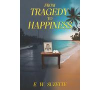 FROM TRAGEDY TO HAPPINESS