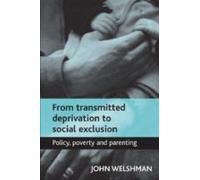From Transmitted Deprivation To Social Exclusion