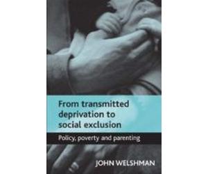 From Transmitted Deprivation To Social Exclusion