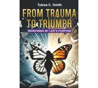 From Trauma to Triumph: Redefining My Life's Purpose