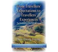 From Travelers Expectations to Travelers Experiences: The Workability of the HOLSAT Model (Tourism and Hospitality Development and Management) - [Version Originale] Inconnu (Auteur)
