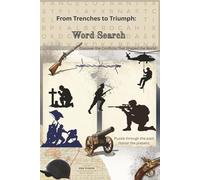 From Trenches to Triumph: 50+ Easy-to-Read War-Themed Word Searches | 6×9 Format with Solutions in the Back