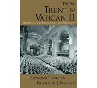 From Trent to Vatican II: Historical and Theological Investigations [Paperback]
