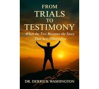 From Trials to Testimony: When the Test Becomes the Story That Sets Others Free