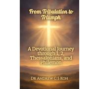 From Tribulation to Triumph: A Devotional Journey through 1, 2, Thessalonians, and Philemon