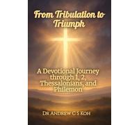 From Tribulation to Triumph: A Devotional Journey through 1, 2, Thessalonians, and Philemon