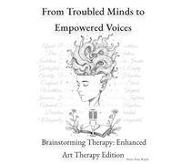 From Troubled Minds to Empowered Voices: Brainstorming Therapy: Enhanced Art Therapy Edition