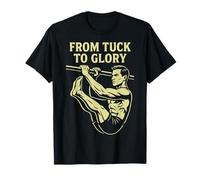 from Tuck to Glory Calisthenics Fitness et entraînement T-Shirt