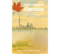 From Türkiye to Canada: A Mother’s Journey of Love, Longing, and Belonging in Toronto