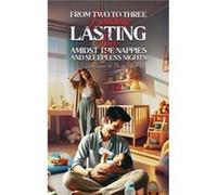 From Two to Three Building Lasting Love Amidst the Nappies and Sleepless Nights - Suzanne A Duvall - Austin Macauley Publishers - Livre en Anglais - Paper Suzanne A DuvallSuzanne A Duvall (Auteur)