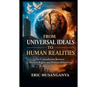 From Universal Ideals to Human Realities: The Contradiction between Human Rights and Human Behaviors