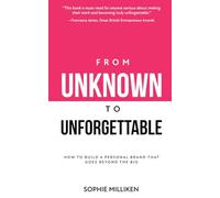 From Unknown to Unforgettable: How to build a personal brand that goes beyond the bio