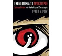 From Utopia to Apocalypse by Peter Y. Paik Peter Y. Paik (Auteur)