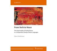 From Verb to Noun: The Aspectuality of Verbal Nouns in a Comparative Study of Slavic Languages