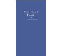 From Vienna to Versilles L. C. B. Seaman (Auteur)