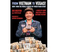 From Vietnam to Vegas!: How I Won the World Series of Poker Main Event