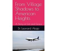 From Village Shadows to American Heights: A Story of Grit and Grace