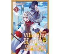 From Villainess to Healer: I Know the Cheat to Change My Fate (Manga): Volume 3 - Punichan - J-Novel Club - ebook (ePub illustré) - Livre